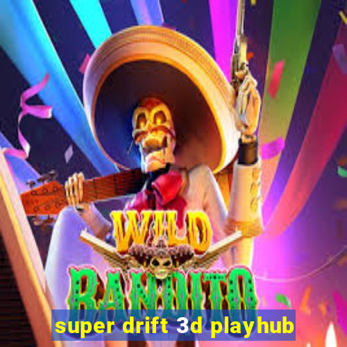 super drift 3d playhub